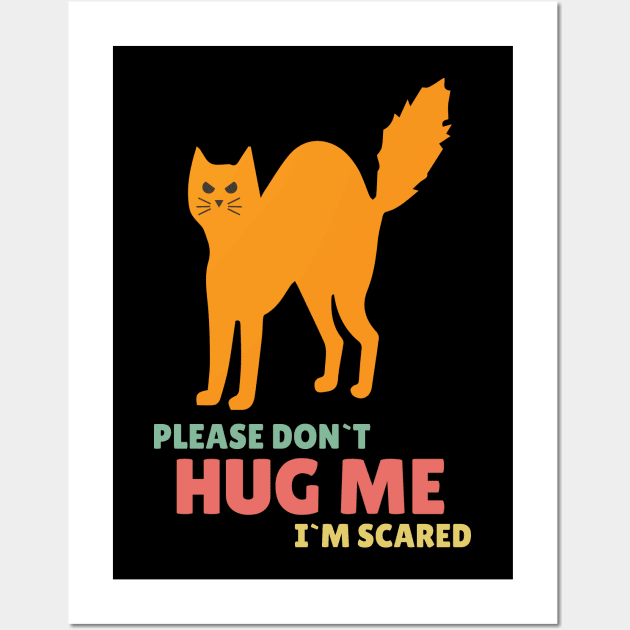 Please Don`t Hug Me Funny Orange Cat for Social distancing or Introverts Wall Art by Naumovski